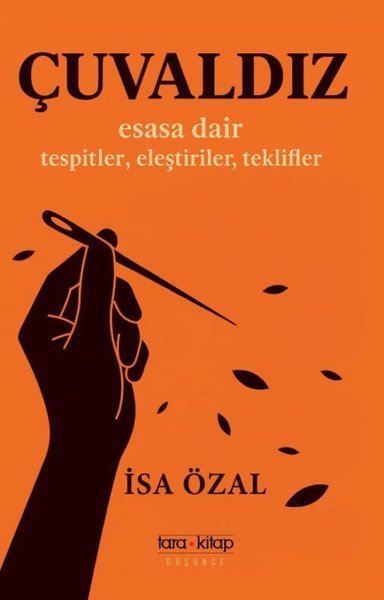 Çuvaldız - Esasa Dair Tespitler Eleştiriler Teklifler