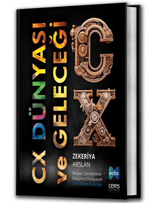 CX Dünyası ve Geleceği (Ciltli)