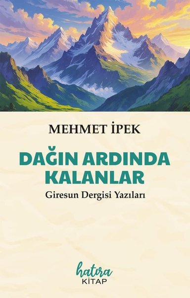 Dağın Ardında Kalanlar - Giresun Dergisi Yazıları