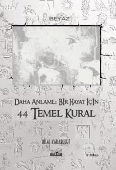 Daha Anlamlı Bir Hayat İçin 44 Temel Kural 5. Kitap