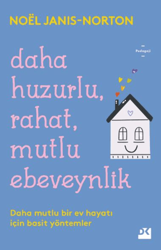 Daha Huzurlu, Rahat, Mutlu Ebeveynlik