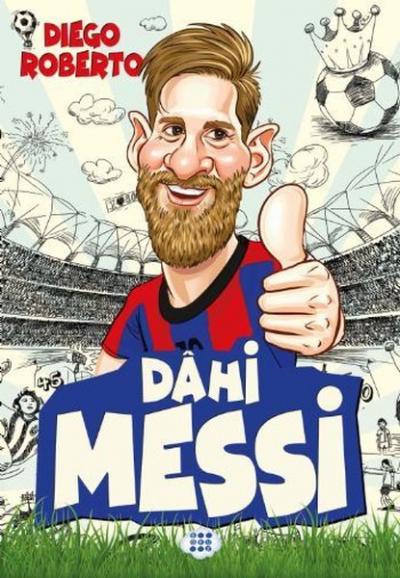 Dahi Messi - Efsane Futbolcular (Ciltli) Diego Roberto
