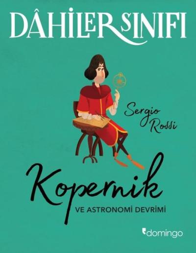Dahiler Sınıfı - Kopernik ve Astronomi Devrimi Sergio Rossi