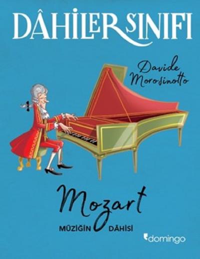 Dahiler Sınıfı: Mozart Müziğin Dahisi Davide Morosinotto