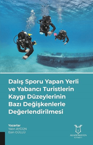 Dalış Sporu Yapan Yerli ve Yabancı Turistlerin Kaygı Düzeylerinin Bazı Değişkenlerle Değerlendirilmesi