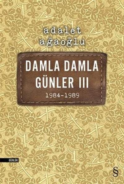 Damla Damla Günler 3 - 1984-1989 Adalet Ağaoğlu