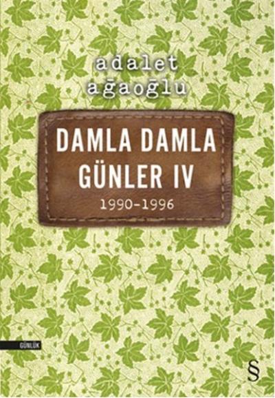 Damla Damla Günler 4 / 1990-1996 Adalet Ağaoğlu