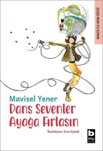 Dans Sevenler Ayağa Fırlasın - Sanata İlk Adım Dizisi Mavisel Yener