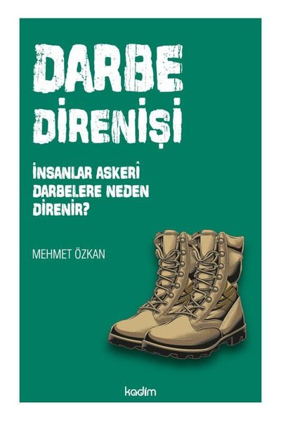 Darbe Direnişi - İnsanlar Askeri Darbelere Neden Direnir?