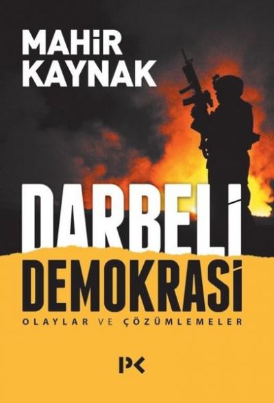 Darbeli Demokrasi-Olaylar ve Çözümlemeler