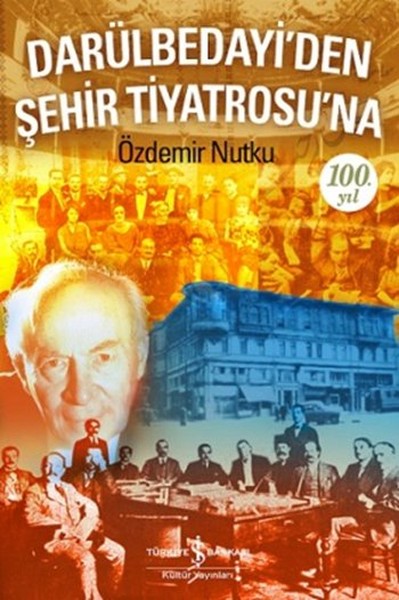 Darülbedayi'den Şehir Tiyatrosu'na 100. Yıl