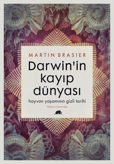 Darwin'in Kayıp Dünyası - Hayvan Yaşamının Gizli Tarihi