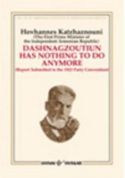 Dashnagtzoutiun Has Nothing to do Anymore Hovhannes Katchaznouni