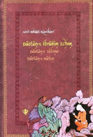 Dastan-ı İbrahim Edhem / Dastan-ı Fatıma Dastan-ı Hatun (Ciltli)