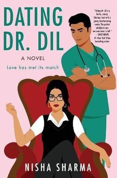 Dating Dr. Dil : A Novel Nisha Sharma