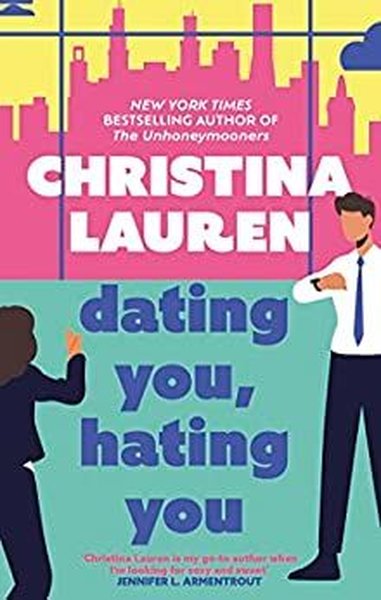 Dating You Hating You Christina Lauren