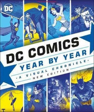 DC Comics Year By Year New Edition: A Visual Chronicle (Ciltli)