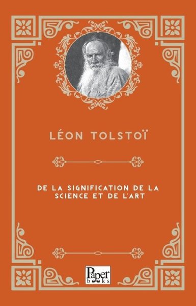 De La Signification De La Science Et De L'art Lev Nikolayeviç Tolstoy