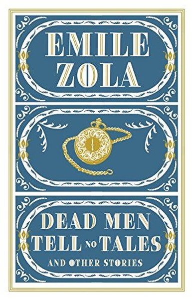 Dead Men Tell No Tales and Other Stories Emile Zola