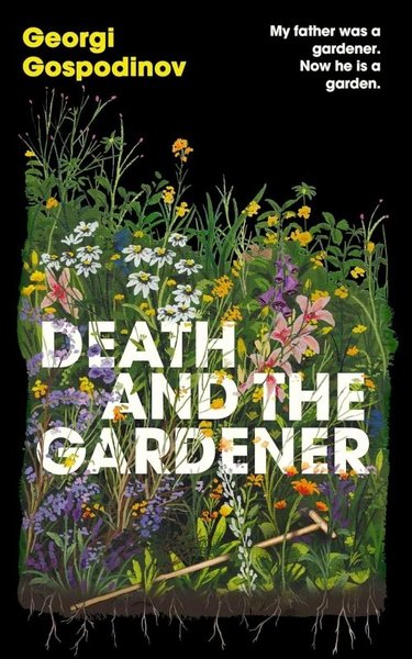 Death and the Gardener Georgi Gospodinov