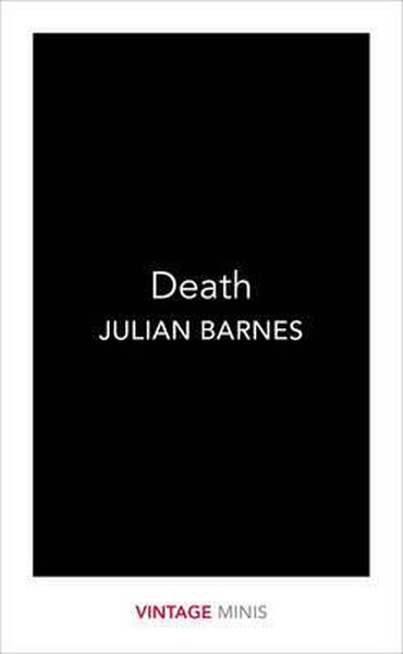 Death: Vintage Minis Julian Barnes