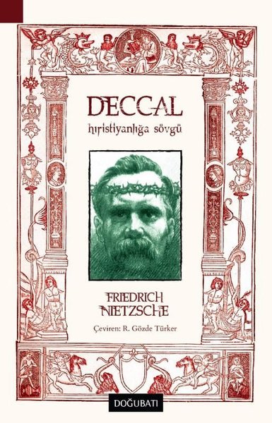 Deccal - Hıristiyanlığa Sövgü Friedrich Nietzsche
