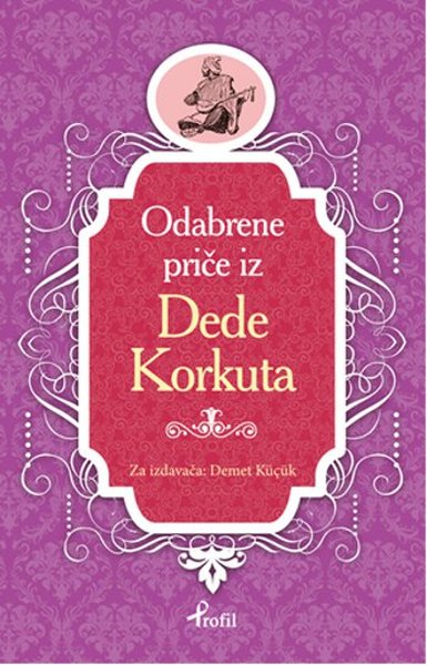 Dede Korkut - Boşnakça Seçme Hikayeler Demet Küçük