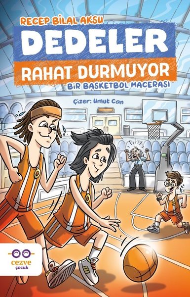 Dedeler Rahat Durmuyor - Bir Basketbol Macerası
