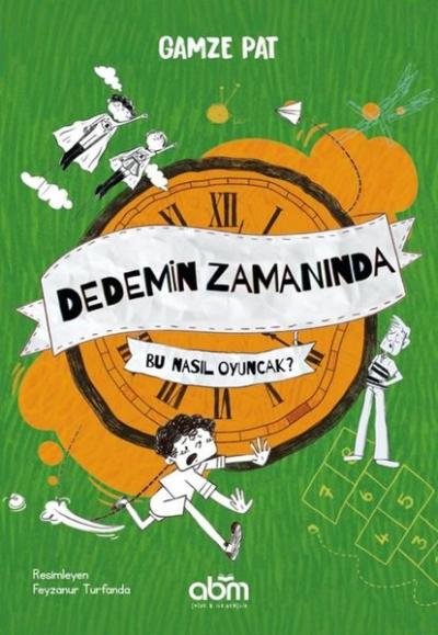 Dedemin Zamanında - Bu Nasıl Oyuncak? Gamze Pat