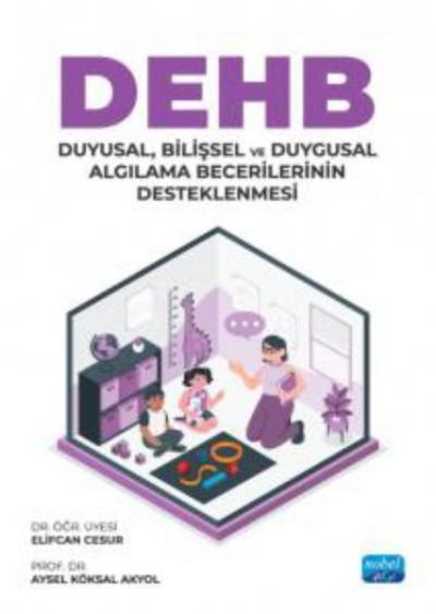 DEHB: Duyusal Bilişsel ve Duygusal Algılama Becerilerinin Desteklenmesi