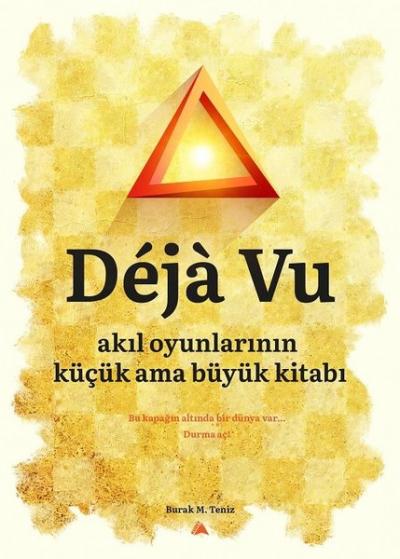 Deja Vu - Akıl Oyunlarının Küçük Ama Büyük Kitabı Burak M. Teniz
