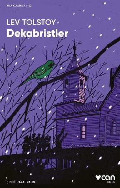 Dekabristler - Kısa Klasikler 102 Lev Nikolayeviç Tolstoy