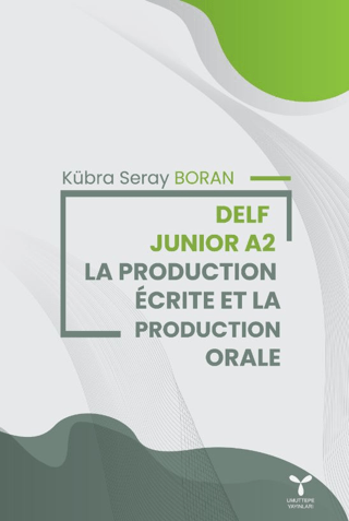 Delf Junior A2 La Productıion Ecrite Et La Production Orale