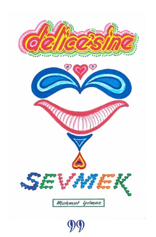 Delice'sine Sevmek Mehmet Yılmaz