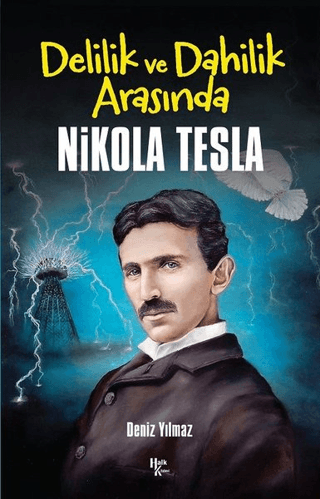 Delilik ve Dahilik Arasında Nikola Tesla