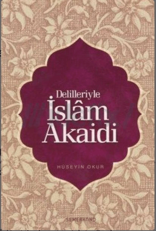 Delilleriyle İslam Akaid