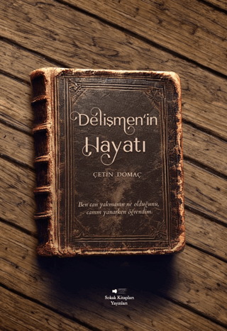 Delişmen’in Hayatı