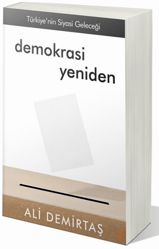 Demokrasi Yeniden Türkiye’nin Siyasi Geleceği