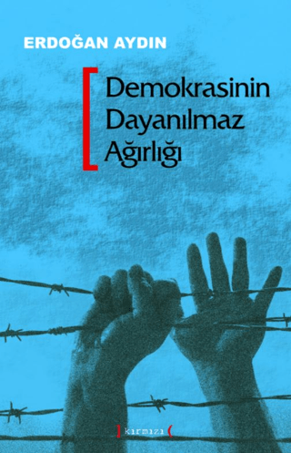 Demokrasinin Dayanılmaz Ağırlığı
