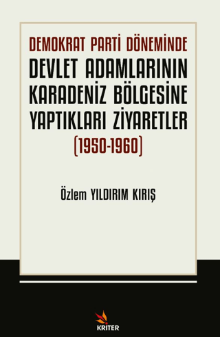 Demokrat Parti Döneminde Devlet Adamlarının Karadeniz Bölgesine Yaptıkları Ziyaretler (1950-1960)