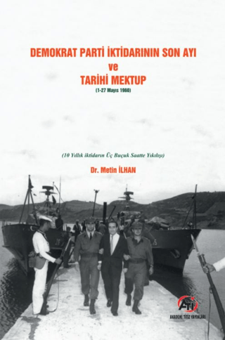 Demokrat Parti İktidarının Son Ayı ve Tarihi Mektup (1-27 Mayıs 1960)