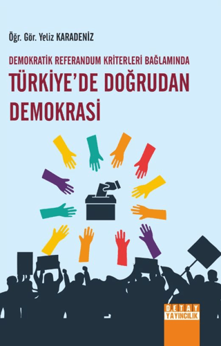 Demokratik Referandum Kriterleri Bağlamında Türkiye'de Doğrudan Demokrasi