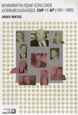Demokratikleşme Sürecinde Liderler Oligarşisi, CHP ve AP (1961-1980)