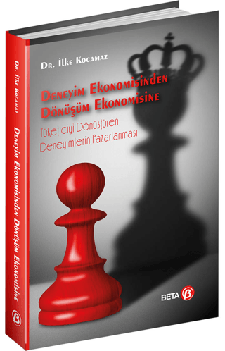 Deneyim Ekonomisinden - Dönüşüm Ekonomisine