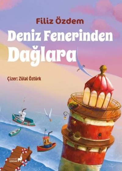 Deniz Fenerinden Dağlara - Renkli Resimli Filiz Özdem