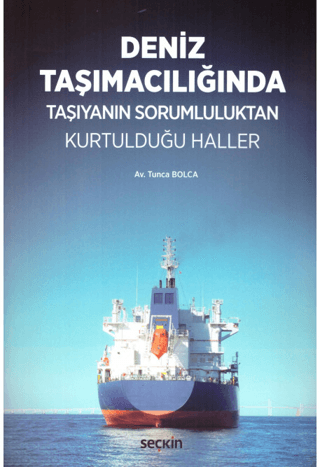 Deniz Taşımacılığında Taşıyanın Sorumluluktan Kurtulduğu Haller