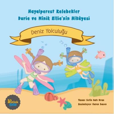 Deniz Yolculuğu - Hayalperestler Kelebekler Durie ve Minik Ellie'nin Hikayesi