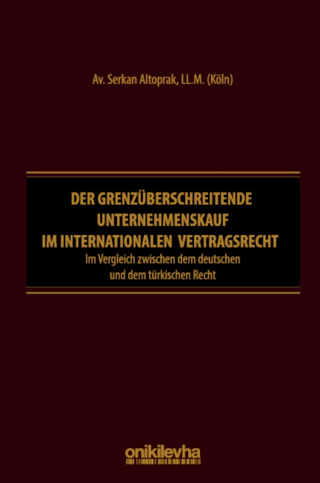 Der Grenzüberschreitende Unternehmenskauf im İnternationalen Vertragsrecht