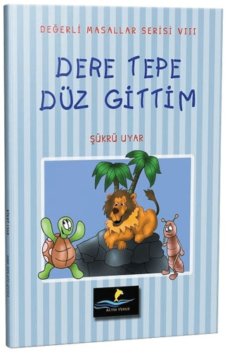 Dere Tepe Düz Gittim - Değerli Masallar Serisi 8
