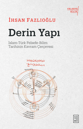 Derin Yapı: İslam-Türk Felsefe-Bilim Tarihinin Kavram Çerçevesi